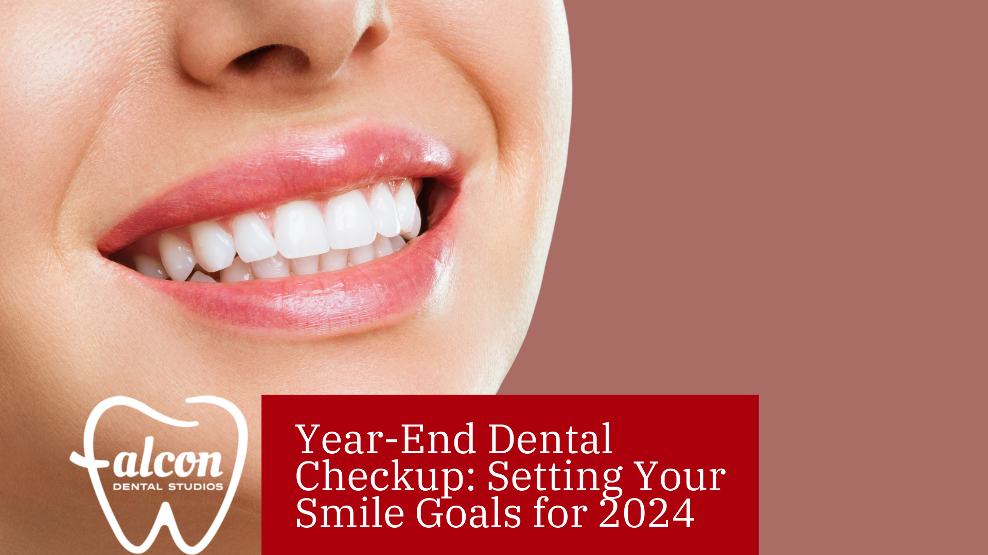 Year-End Dental Checkup: Setting Your Smile Goals for 2024